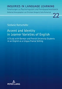 Accent and Identity Learner Varieties of English: a Study with German French University Students an English as Lingua Franca Setting