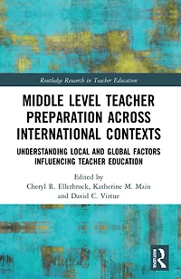 Middle Level Teacher Preparation across International Contexts: Understanding Local and Global Factors Influencing Education
