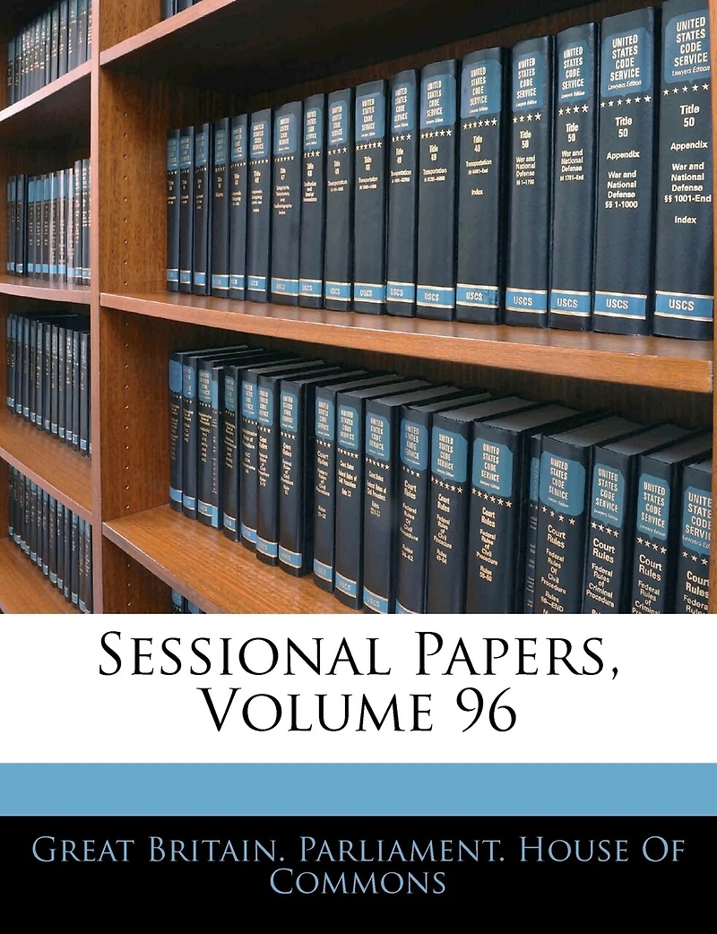 Sessional Papers, Volume 96