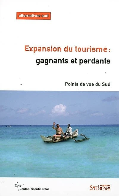 Alternatives Sud, n°3 (2006). Expansion du tourisme : gagnants et perdants, points de vue du Sud: gagnants et perdants, points de vue du Sud
