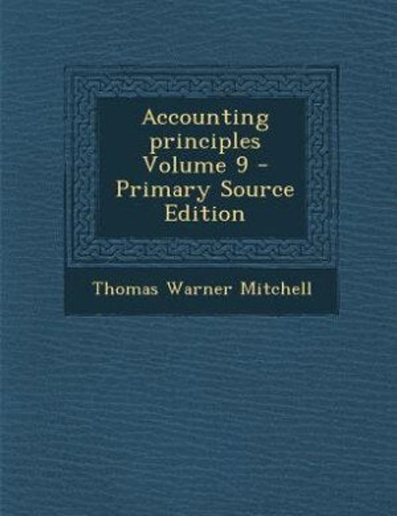 Accounting Principles, Vol. 9 (Classic Reprint)