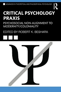 Critical Psychology Praxis: Psychosocial Non-alignment To Modernity/coloniality