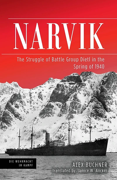 Narvik: The Struggle Of Battle Group Dietl Spring 1940