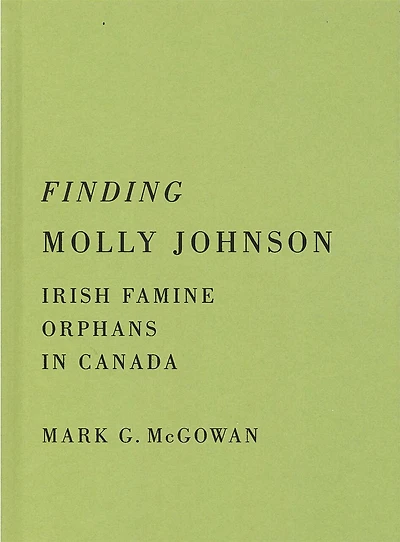 Finding Molly Johnson: Irish Famine Orphans Canada