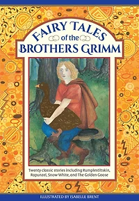 Fairy Tales of The Brothers Grimm: Twenty Classic Stories Including Rumpelstiltskin, Rapunzel, Snow White, and The Golden Goose