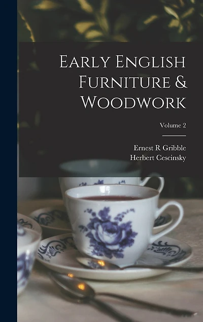 Early English Furniture & Woodwork; Volume 2