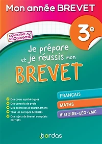 Je prépare et je réussis mon brevet 3e : français, maths, histoire géo, EMC: français, maths, histoire géo, EMC