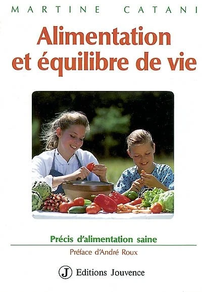 Alimentation et équilibre de vie: précis d'alimentation saine