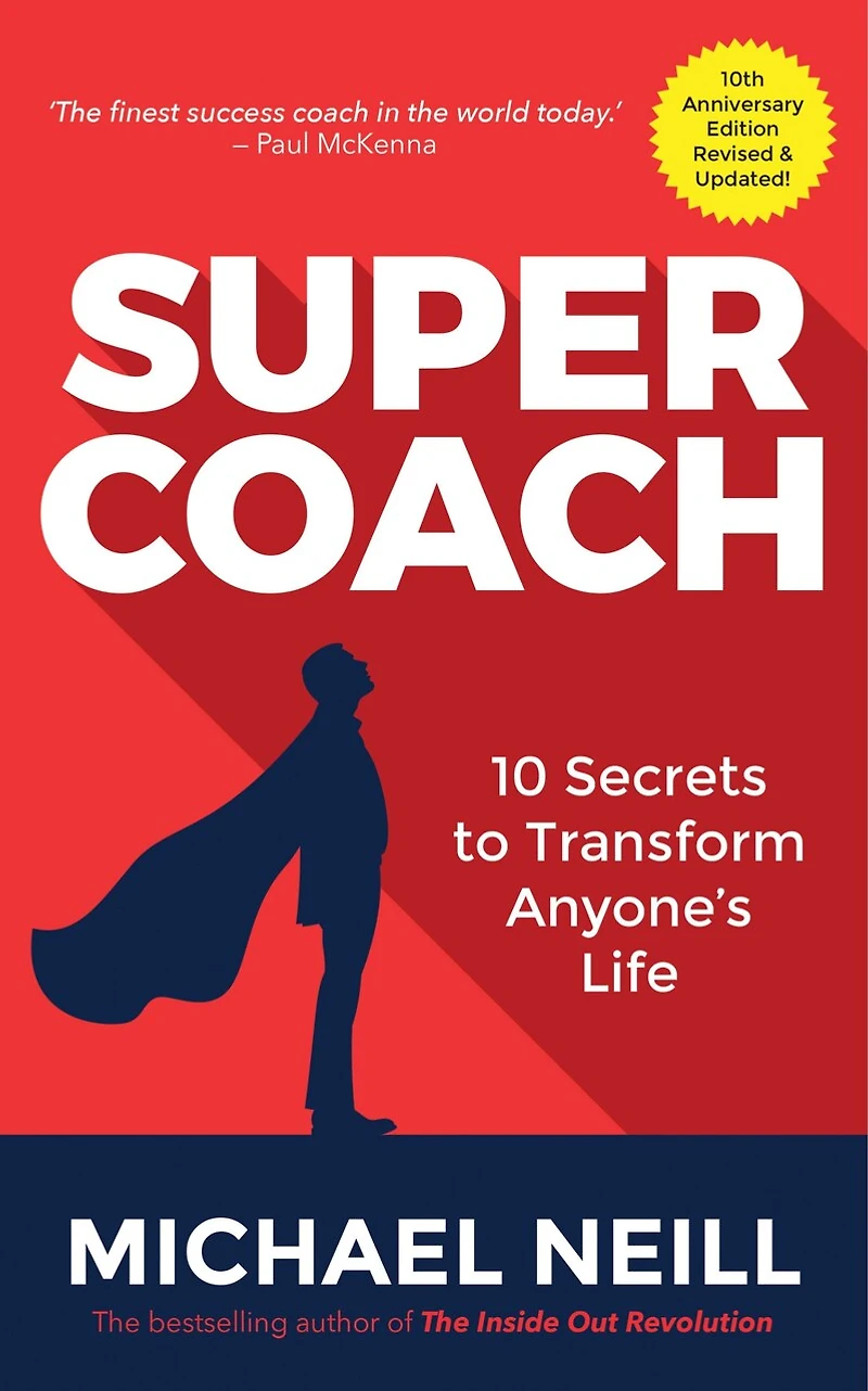 Supercoach: 10 Secrets To Transform Anyone's Life: 10th Anniversary Edition