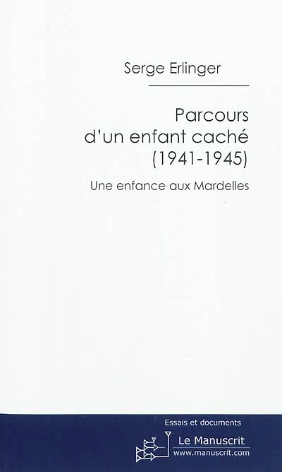 Parcours d'un enfant caché, 1941-1945: une enfance aux Mardelles