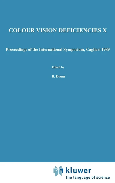 Colour Vision Deficiencies X: Proceedings of the tenth Symposium International Research Group on Deficiencies, held Cagliari, Italy 25-28 June 1989