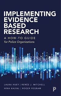 Implementing Evidence-based Research: A How-to Guide for Police Organizations