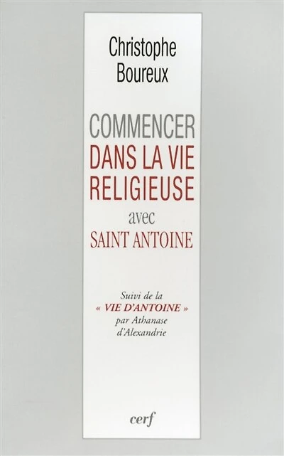 Commencer dans la vie religieuse avec saint Antoine ; Vie d'Antoine