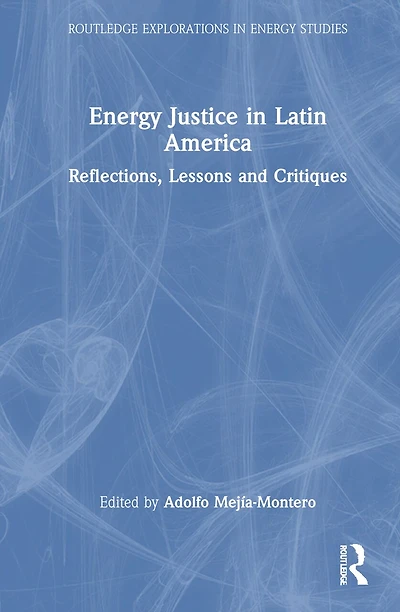 Energy Justice Latin America: Reflections, Lessons and Critiques