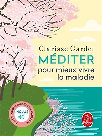 Méditer pour mieux vivre la maladie