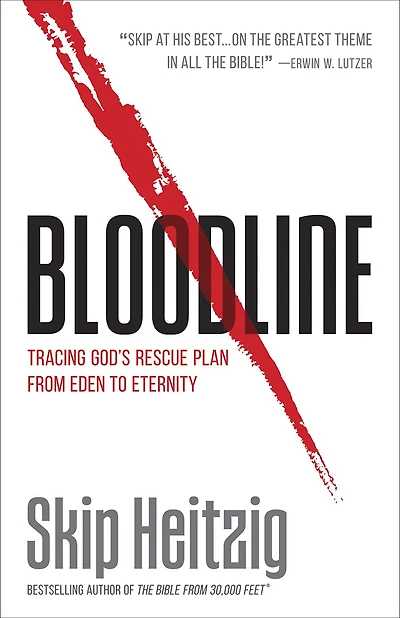 Bloodline: Tracing God's Rescue Plan From Eden To Eternity