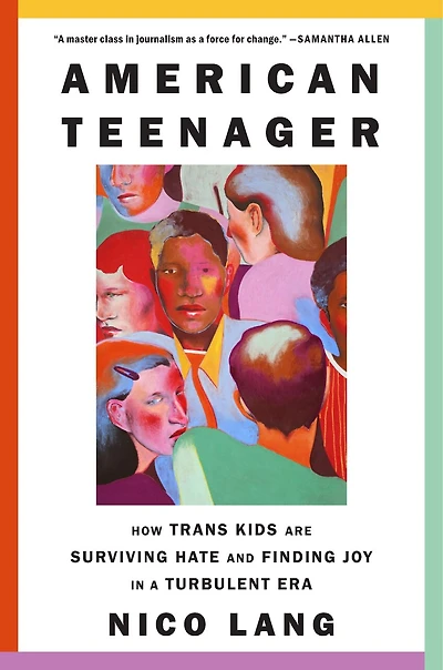 American Teenager: How Trans Kids Are Surviving Hate and Finding Joy a Turbulent Era