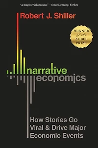 Narrative Economics: How Stories Go Viral And Drive Major Economic Events