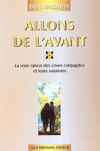 Allons de l'avant: les vraies raisons des crises conjugales et leurs solutions
