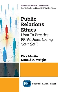 Public Relations Ethics: How To Practice PR Without Losing Your Soul