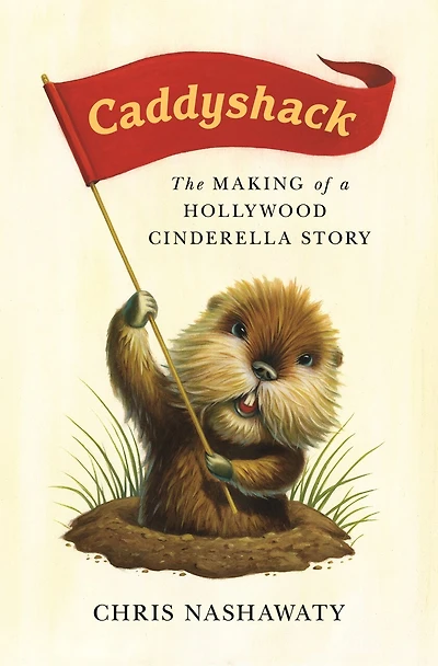 Caddyshack: The Making Of A Hollywood Cinderella Story