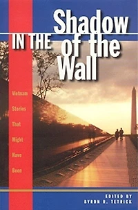 the Shadow of Wall: Vietnam Stories That Might Have Been