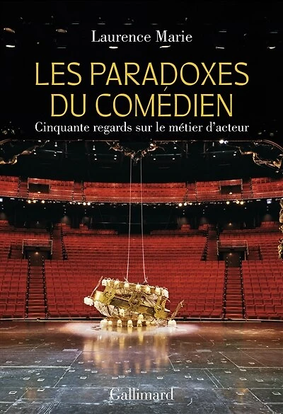 Les paradoxes du comédien: cinquante regards sur le métier d'acteur