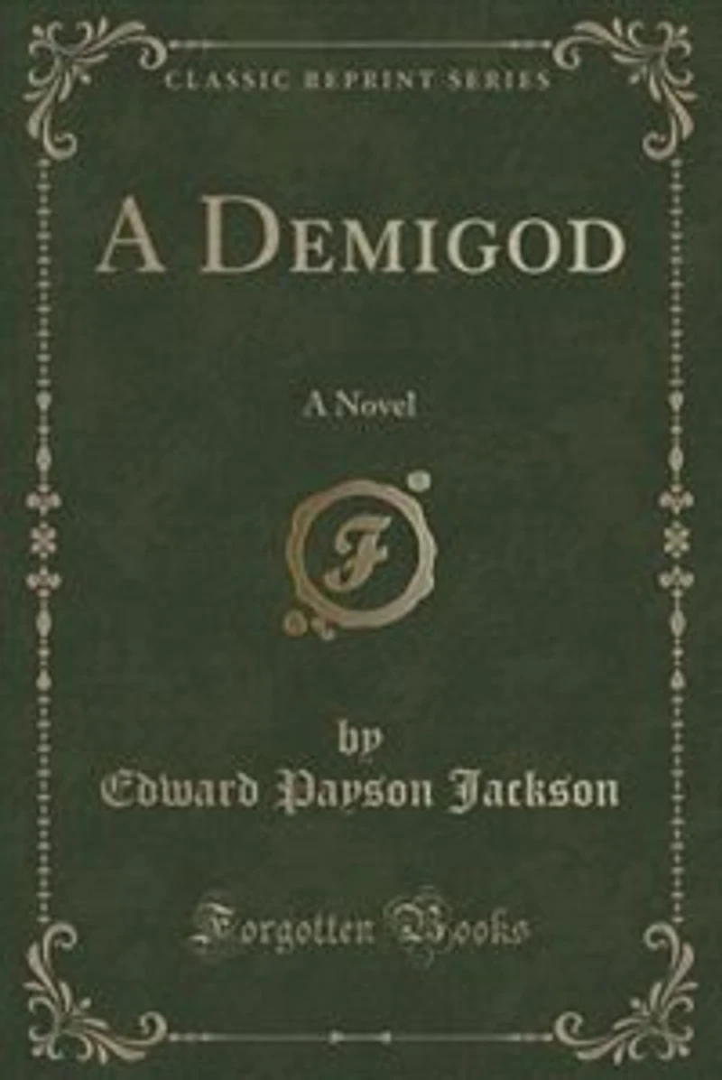 A Demigod: Novel (Classic Reprint)