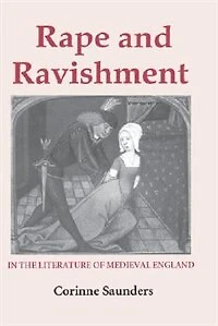 Rape And Ravishment In The Literature Of Medieval England