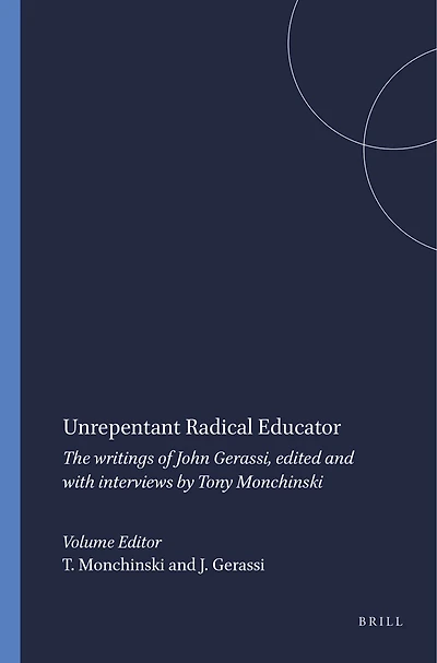 Unrepentant Radical Educator: The writings of John Gerassi, edited and with interviews by Tony Monchinski