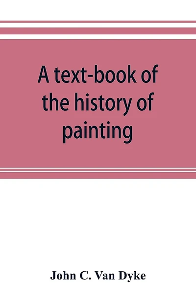 A Text-book Of The History Of Painting