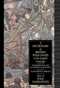 A Dictionary of British Folk-Tales the English Language Part B: Folk Legends