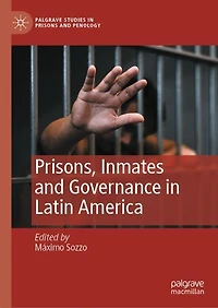 Prisons, Inmates and Governance Latin America