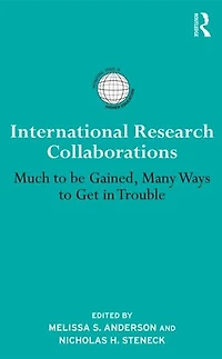 International Research Collaborations: Much to be gained, many ways get trouble
