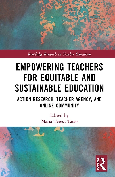 Empowering Teachers for Equitable and Sustainable Education: Action Research, Teacher Agency, Online Community