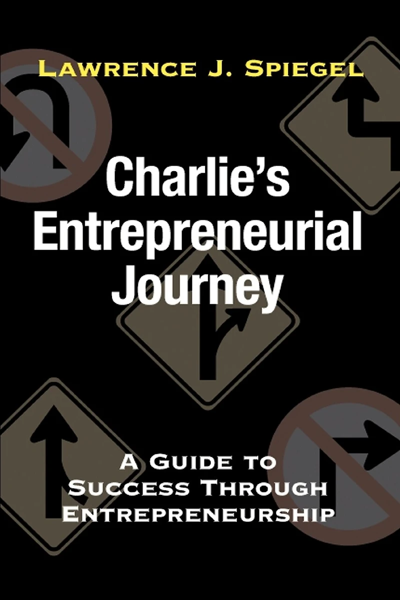 Charlie's Entrepreneurial Journey: A Guide to Success Through Entrepreneurship