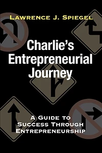 Charlie's Entrepreneurial Journey: A Guide to Success Through Entrepreneurship