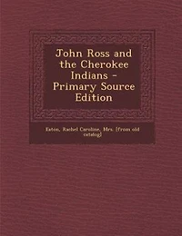 John Ross and the Cherokee Indians
