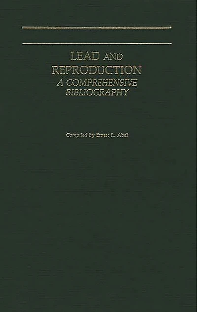 Lead and Reproduction: A Comprehensive Bibliography