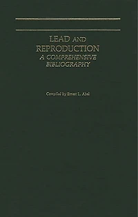 Lead and Reproduction: A Comprehensive Bibliography
