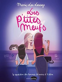 Les p'tites meufs: le quotidien des femmes de moins d'1,60 m
