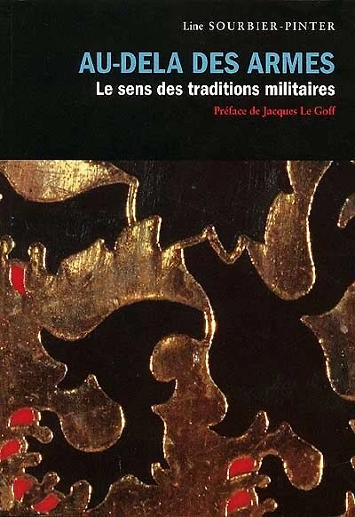 Au-delà des armes: le sens des traditions militaires