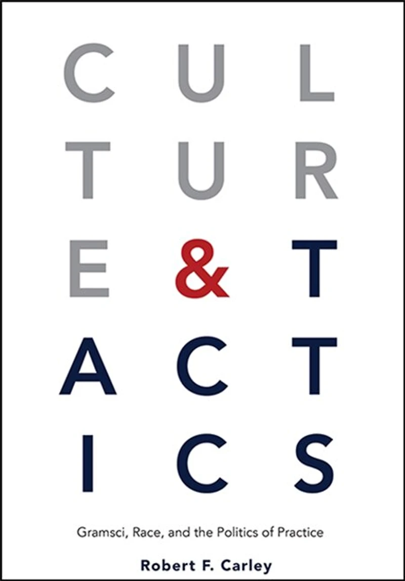 Culture and Tactics: Gramsci, Race, the Politics of Practice