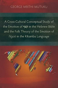 A Cross-Cultural Conceptual Study of the Emotion קצף Hebrew Bible and Folk Theory Ngoò Kĩkamba Language