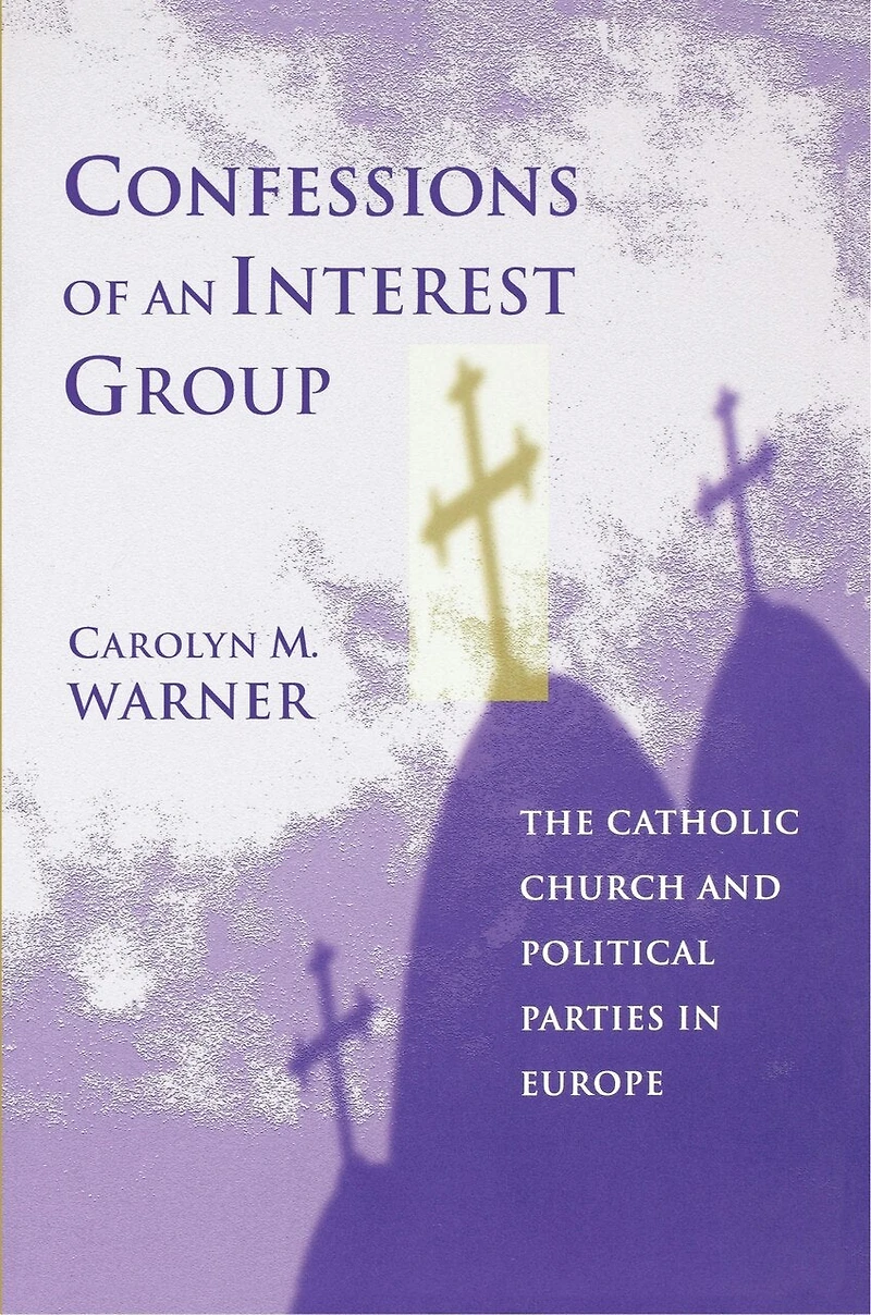 Confessions of an Interest Group: The Catholic Church and Political Parties Europe