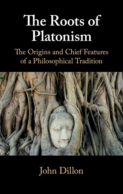 The Roots of Platonism: Origins and Chief Features a Philosophical Tradition