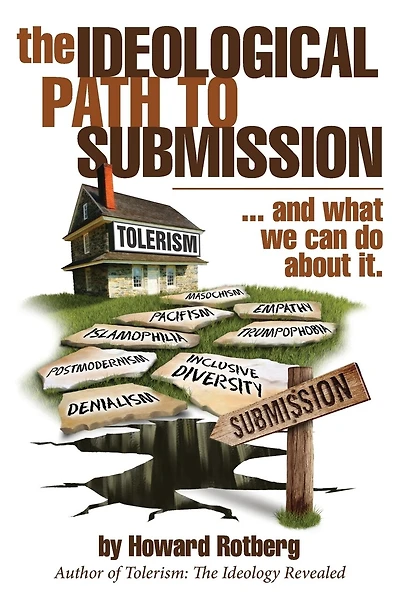 The Ideological Path to Submission: ...and what we can do about it