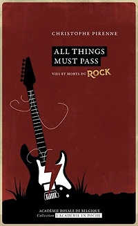 All things must pass. Vies et morts du rock