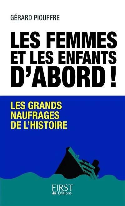 Les femmes et enfants d'abord grands naufrages de l'histoire
