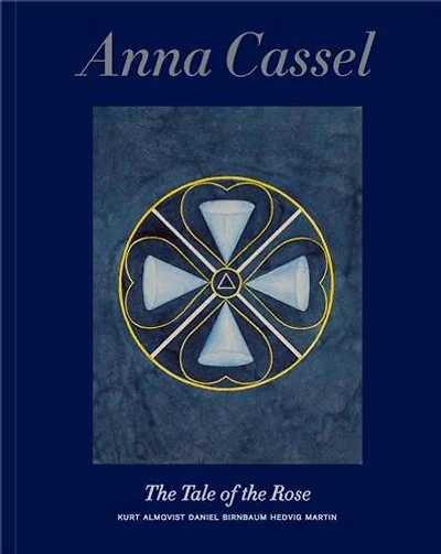 Anna Cassel: The saga of the rose